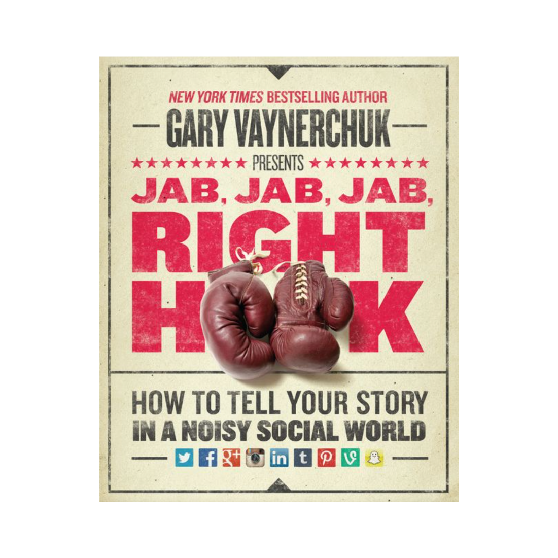Jab, Jab, Jab, Right Hook— Gary Waynerchuk