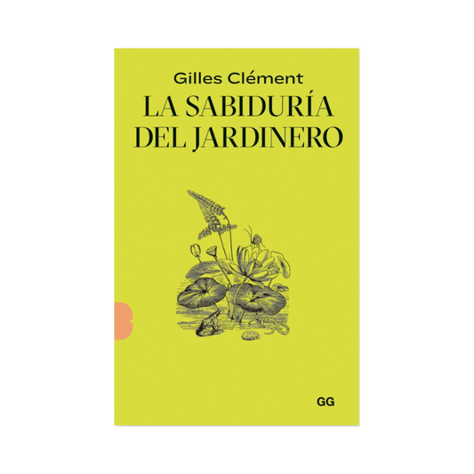 La Sabiduría del Jardinero - Gilles Clément