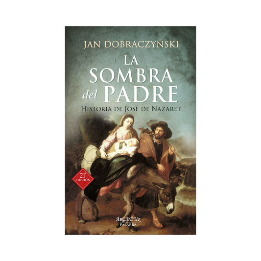 La sombra del Padre: Historia de José de Nazaret— Jan Dobraczyński