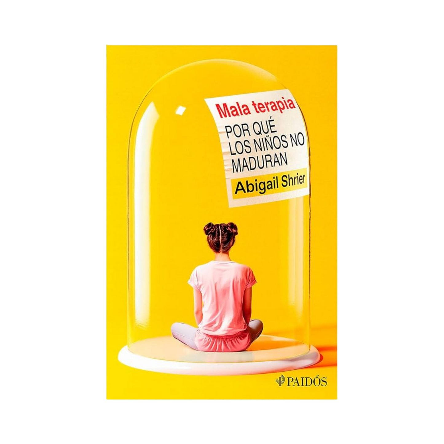 Mala Terapia. Por qué los niños no maduran— Abigail Shrier