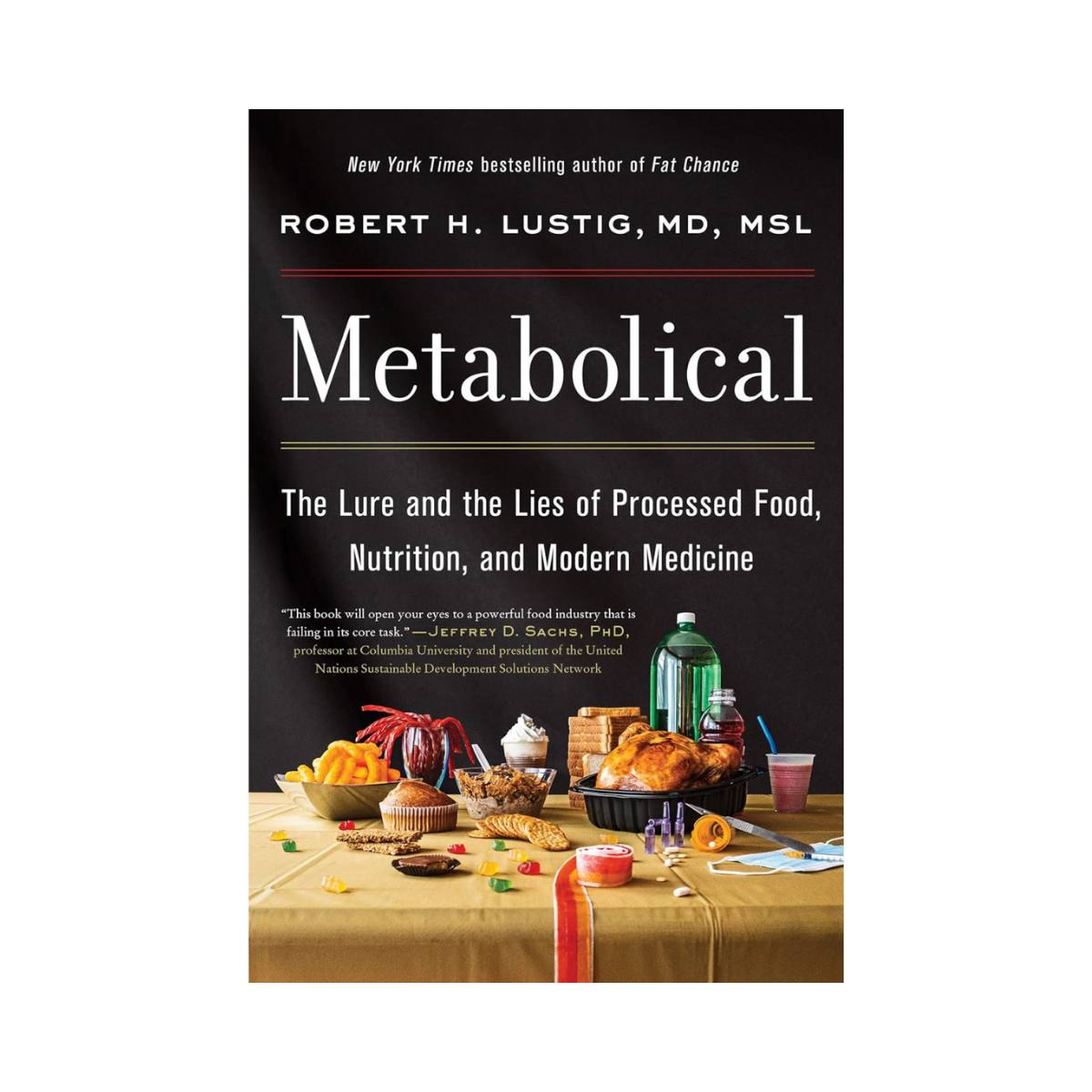 Metabolical: The Lure and the Lies of Processed Food, Nutrition and Modern Medicine