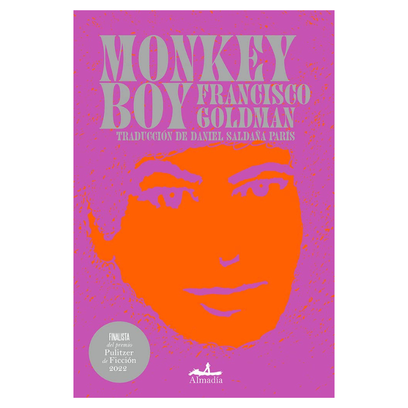 Monkey Boy - Francisco Goldman