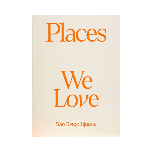 Places We Love: San Diego Tijuana