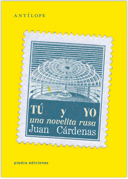 Tú y yo, una novelita rusa - Juan Cárdenas