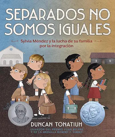 Separados no somos iguales: Sylvia Méndez y la lucha de su familia por la integración (Separate Is Never Equal Spanish Edition)