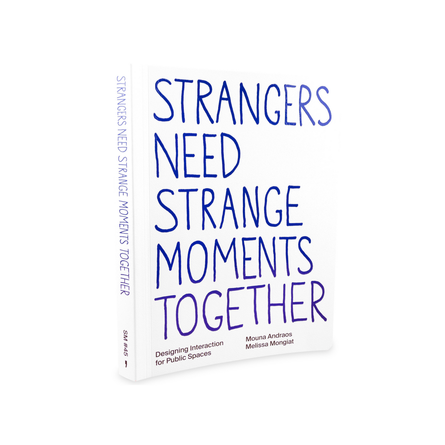 Strangers Need Strange Moments Together— Andraos & Mongiat