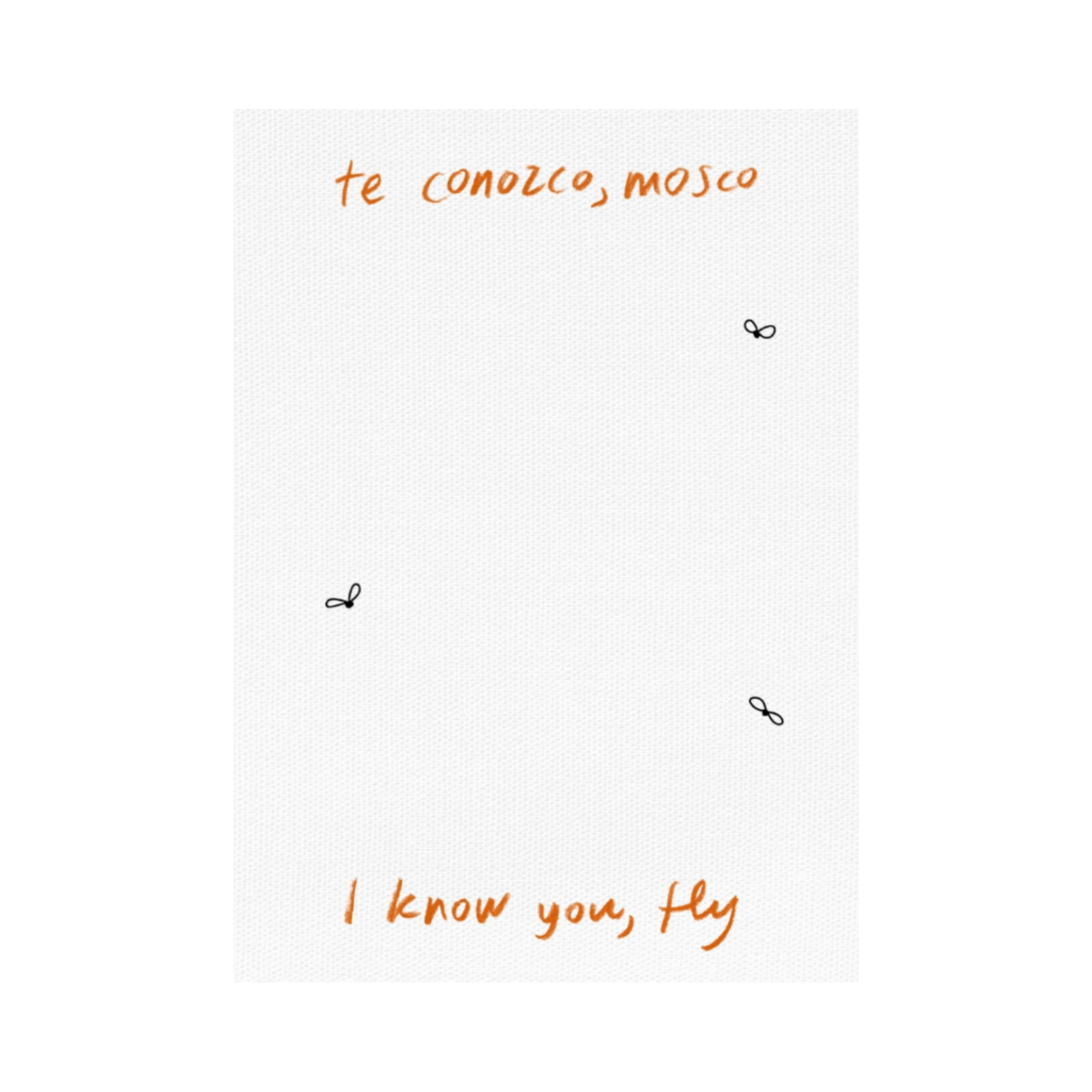 te conozco, mosco I know you fly