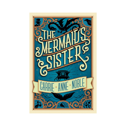 The Mermaid's Sister— Carrie Anne Noble