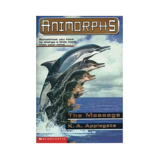The Message. Animorphs #4— K. A. Applegate
