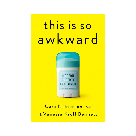 this is so awkward - Cara Natterson & Vanessa Kroll Bennett
