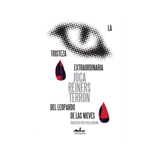 La Tristeza Extraordinaria del Leopardo de la Nieves— Joca Reiners Terrón