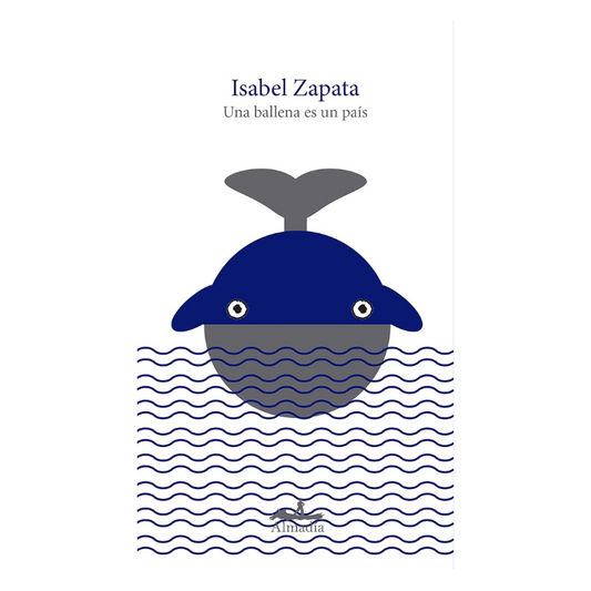 Una Ballena es un País - Isabel Zapata