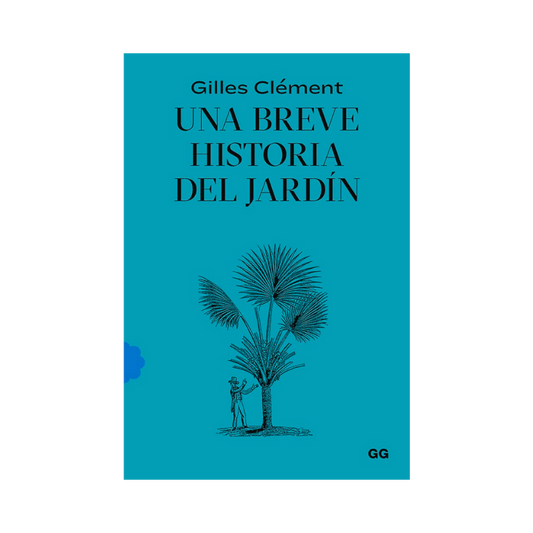 Una Breve Historia del Jardín - Gilles Clément