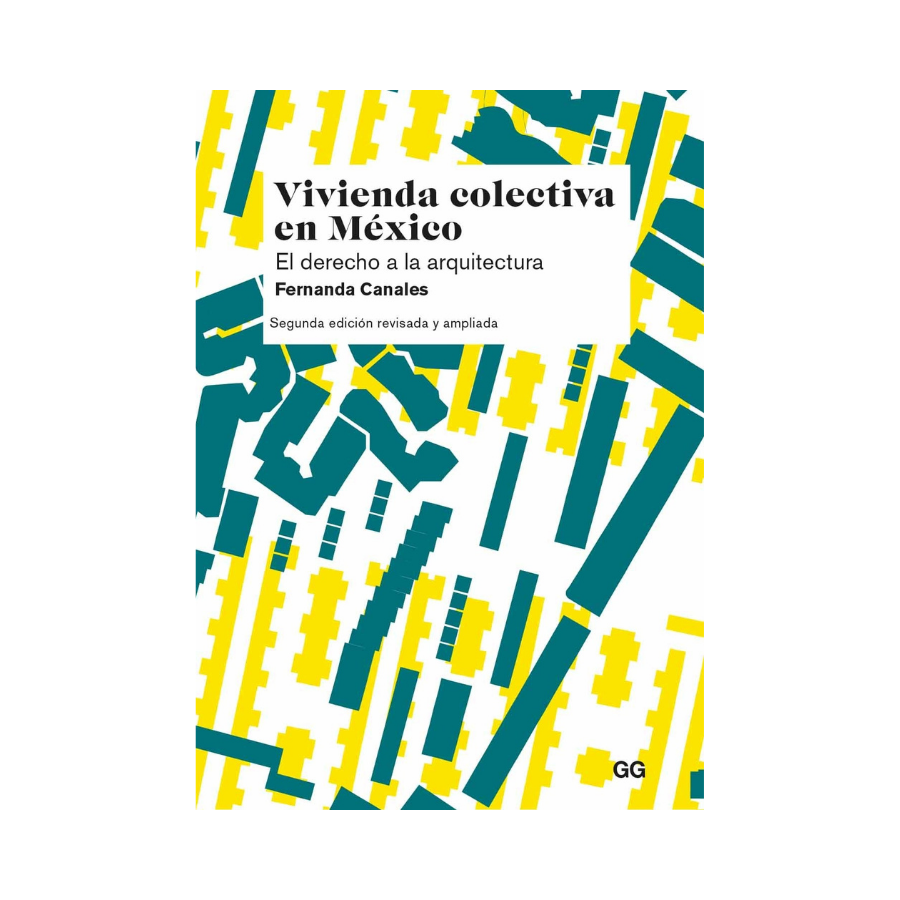 Vivienda Colectiva en México. El Derecho a la Arquitectura— Fernanda Canales