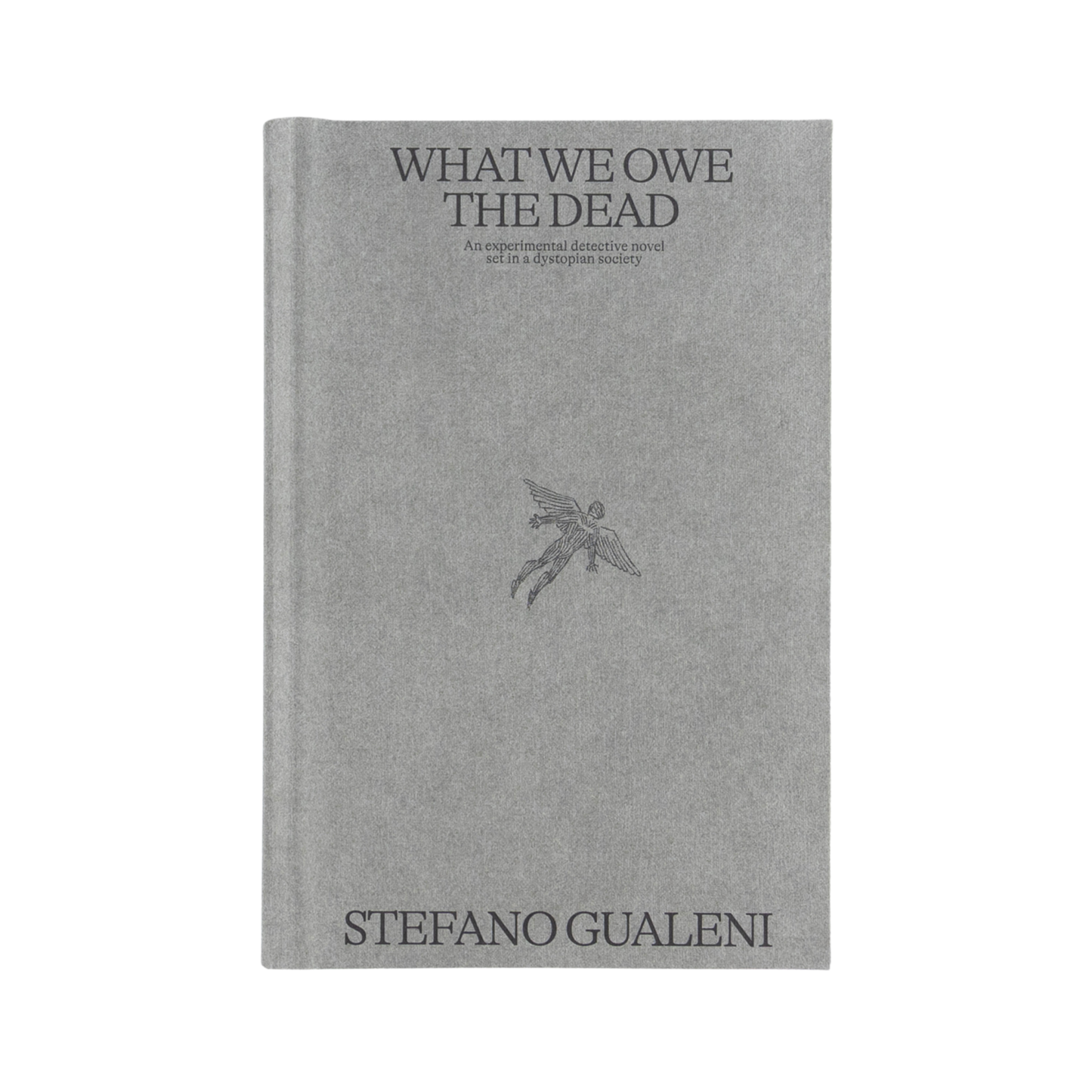 What We Owe the Dead— Stefano Gualeni